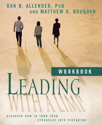 Leading with a Limp Workbook: For Use with Isbn 157 856 9508 "Leading with a Limp" - Dan Allender - cover