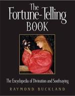 The Fortune Telling Book: The Encyclopedia of Divination and Soothsaying