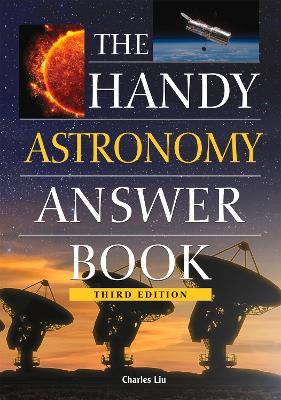 The Handy Astronomy Answer Book - Charles Liu - cover