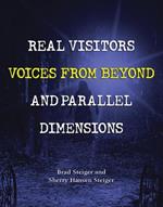 Real Visitors, Voices From Beyond, And Parallel Dimensions