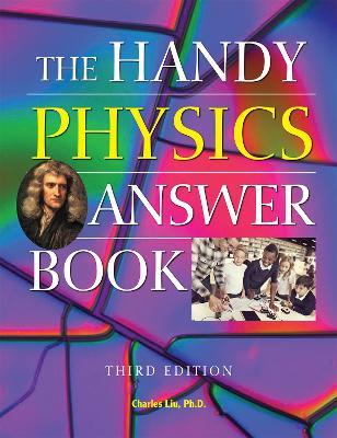 The Handy Physics Answer Book: Third Edition - Charles Liu - cover