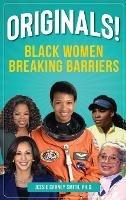 Libro in inglese Originals!: Black Women Breaking Barriers  - Jessie Carney Smith Smith