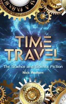 Time Travel: The Science and Science Fiction - Nick Redfern - cover