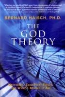 God Theory: Universes, Zero-Point Fileds, and What's Behind it All - Bernard Haisch - cover