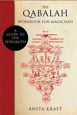 The Qabalah Workbook for Magicians: A Guide to the Sephiroth - Anita Kraft - cover