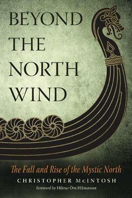 Beyond the North Wind: The Fall and Rise of the Mystic North - Christopher McIntosh - cover