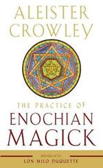 The Practice of Enochian Magick