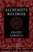 Alchemist'S Handbook - New Edition: Weiser Classics