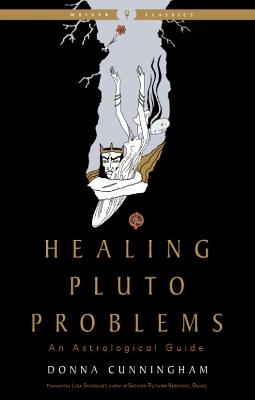 Healing Pluto Problems: An Astrological Guide - Donna Cunningham - cover