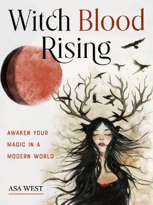 Witch Blood Rising: Awaken Your Magic in a Modern World - cover