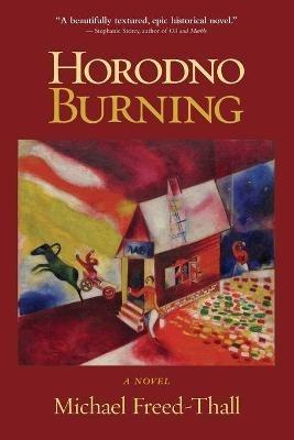 Horodno Burning - Michael Freed-Thall - cover