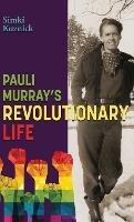 Libro in inglese Pauli Murray's Revolutionary Life: A YA Biography  - Simki Kuznick