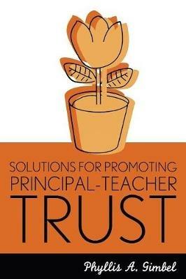 Solutions for Promoting Principal-Teacher Trust - Phyllis A. Gimbel - cover
