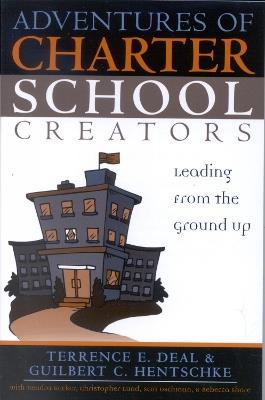 Adventures of Charter School Creators: Leading from the Ground Up - cover