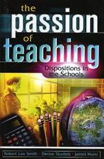 The Passion of Teaching: Dispositions in the Schools