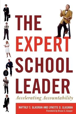 The Expert School Leader: Accelerating Accountability - Naftaly S. Glasman,Lynette D. Glasman - cover