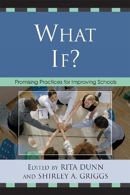 What If?: Promising Practices For Improving Schools - cover