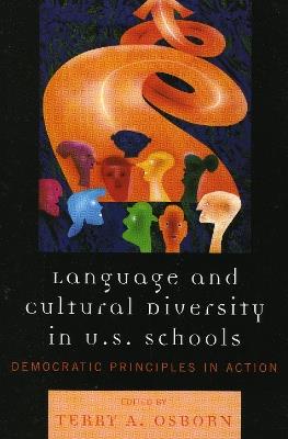 Language and Cultural Diversity in U.S. Schools: Democratic Principles in Action - cover