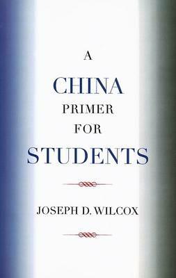 A China Primer for Students - Joseph D. Wilcox - cover