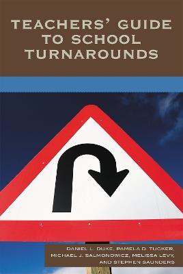 Teachers' Guide to School Turnarounds - Daniel L. Duke,Pamela D. Tucker,Michael J. Salmonowicz - cover