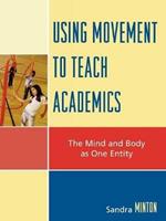 Using Movement to Teach Academics: The Mind and Body as One Entity