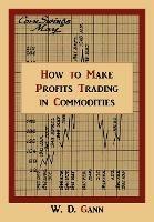 How to Make Profits Trading in Commodities: A Study of the Commodity Market