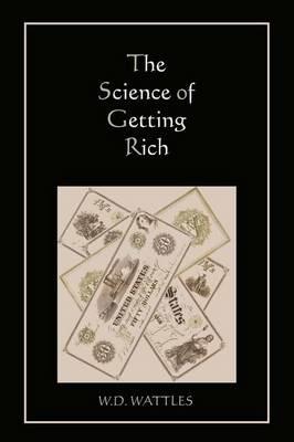 The Science of Getting Rich - W D Wattles - cover