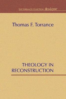 Theology in Reconstruction - Thomas F Torrance - cover