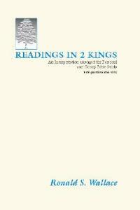 Readings in 2 Kings: An Interpretation Arranged for Personal and Group Bible Studies - Ronald Wallace - cover