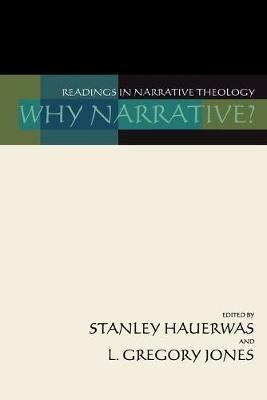 Why Narrative?: Readings in Narrative Theology - Stanley Hauerwas - cover