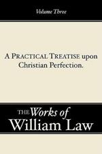 A Practical Treatise Upon Christian Perfection, Volume 3