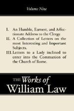 An Humble, Earnest, and Affectionate Address to the Clergy; A Collection of Letters; Letters to a Lady Inclined to Enter the Romish