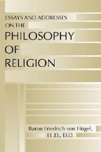 Essays and Addresses on the Philosophy of Religion - Friedrich Von Hugel - cover