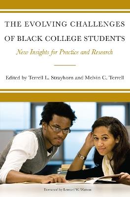 The Evolving Challenges of Black College Students: New Insights for Policy, Practice, and Research - cover