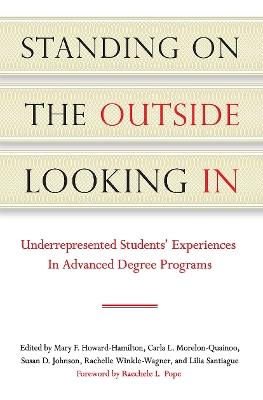Standing on the Outside Looking In: Underrepresented Students' Experiences in Advanced Degree Programs - cover