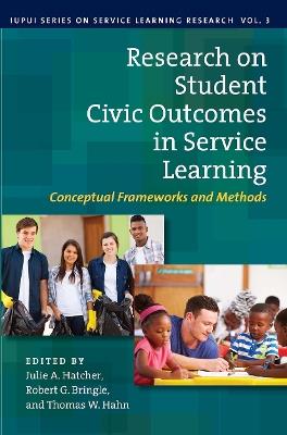 Research on Student Civic Outcomes in Service Learning: Conceptual Frameworks and Methods - cover