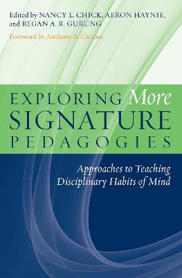 Exploring More Signature Pedagogies: Approaches to Teaching Disciplinary Habits of Mind - cover