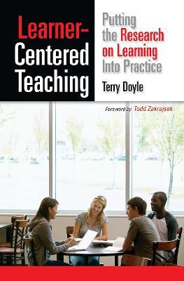 Learner-Centered Teaching: Putting the Research on Learning into Practice - Terry Doyle - cover