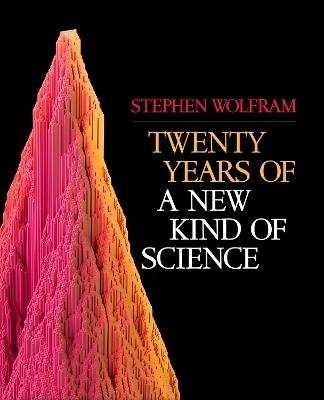 Twenty Years of a New Kind of Science - Stephen Wolfram - cover