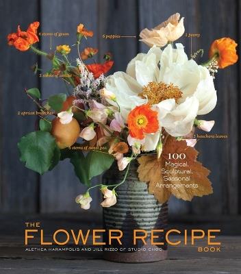 The Flower Recipe Book - Alethea Harampolis,Jill Rizzo - cover