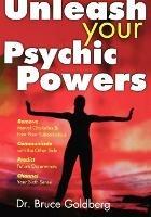 Unleash Your Psychic Powers - Bruce Goldberg - cover