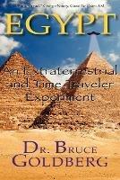 Egypt: An Extraterrestrial and Time Traveler Experiment - Bruce Goldberg - cover