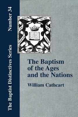 The Baptism of the Ages and of the Nations - William, Cathcart - cover