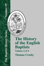 History of the English Baptists - Vol. 4