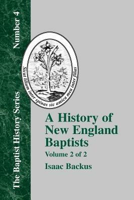 History of New England With Particular Reference to the Denomination of Christians Called Baptists - Vol. 2 - Isaac Backus,David Weston - cover