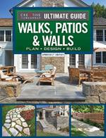 Ultimate Guide to Walks, Patios & Walls, Updated 2nd Edition: Plan • Design • Build