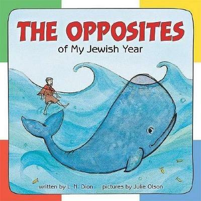 The Opposites of My Jewish Year - L. N. Dion - cover