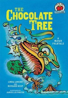 The Chocolate Tree: [A Mayan Folktale] - Linda Lowery,Richard Keep - cover