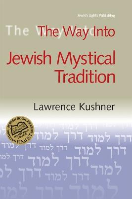 The Way into Jewish Mystical Tradition: Vol 4 in Series - Lawrence Kushner - cover