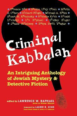 Criminal Kabbalah: An Intriguing Anthology of Jewish Mystery and Detective Fiction - Lawrence W. Raphael - cover